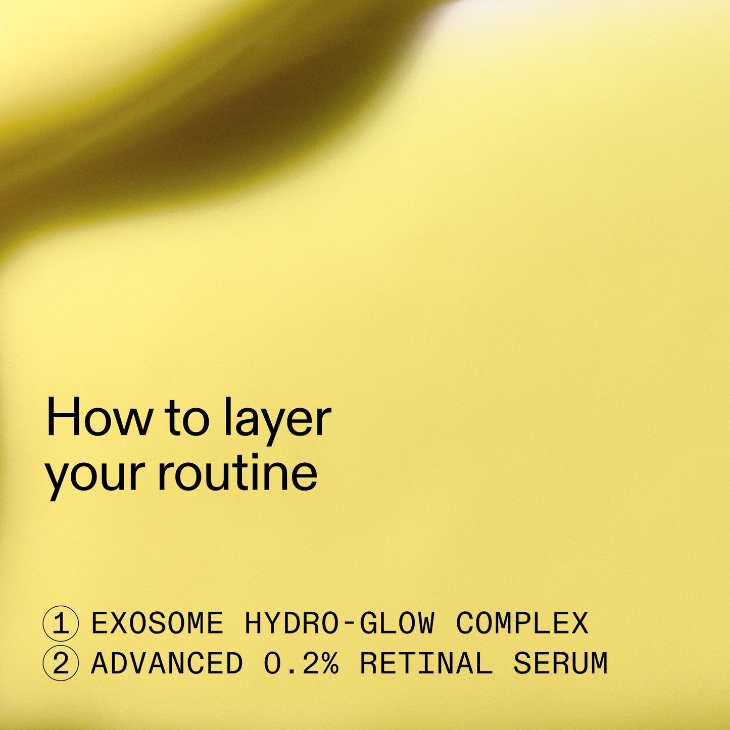 retinal-exosome-glow-serum-duo-c0 AdvancedRetinal_Exosome_Duo_HowToLayerROW_2000x2000_d5b9f127-b412-4794-adae-07b23497067b.jpg