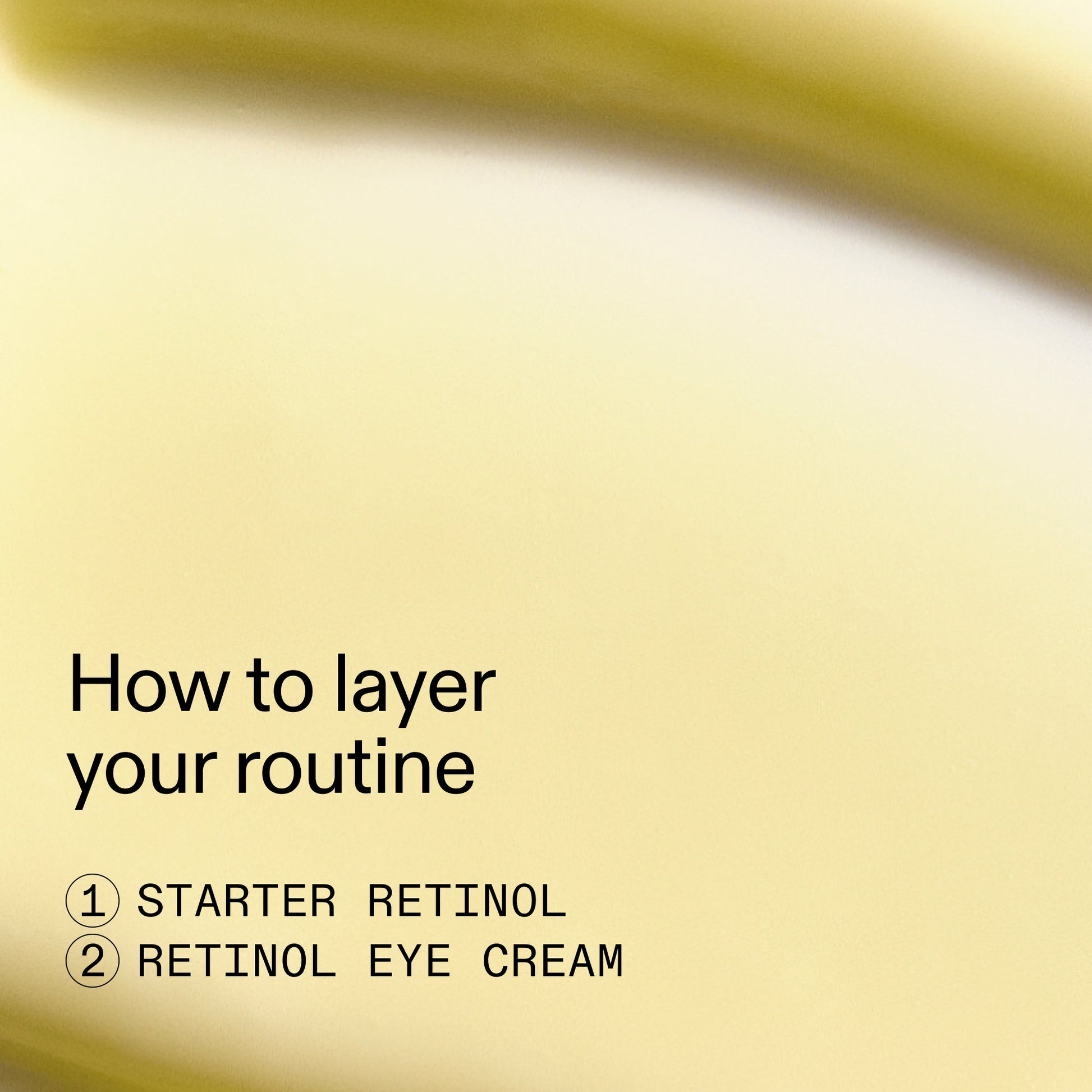 beginners-retinol-duo-w5 Beginners_Retinol_How_to_layer_2000x2000_a87cf076-5e54-4329-b102-56a2504f6790.jpg